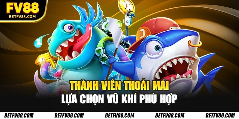Cách Chơi Bắn Cá Đơn Giản, Dễ Thắng Tại Sòng Bạc Online 2026 2 Thành viên thoải mái lựa chọn vũ khí phù hợp