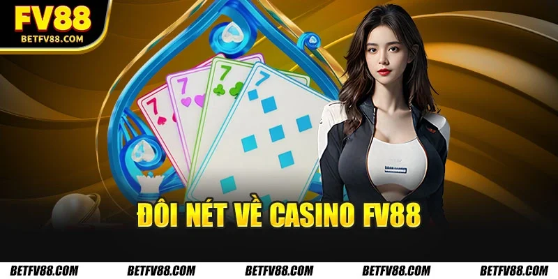 Đôi nét về casino FV88