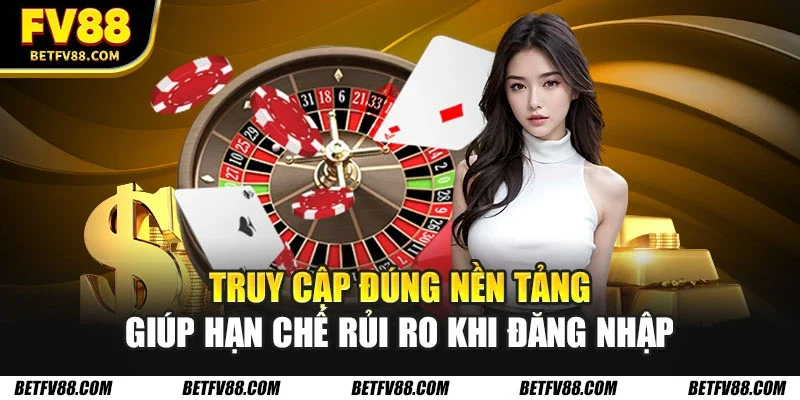 Đăng Nhập FV88 Nhanh Chóng, Chi Tiết Nhất Cho Hội Viên 2 Truy cập đúng nền tảng giúp hạn chế rủi ro khi đăng nhập