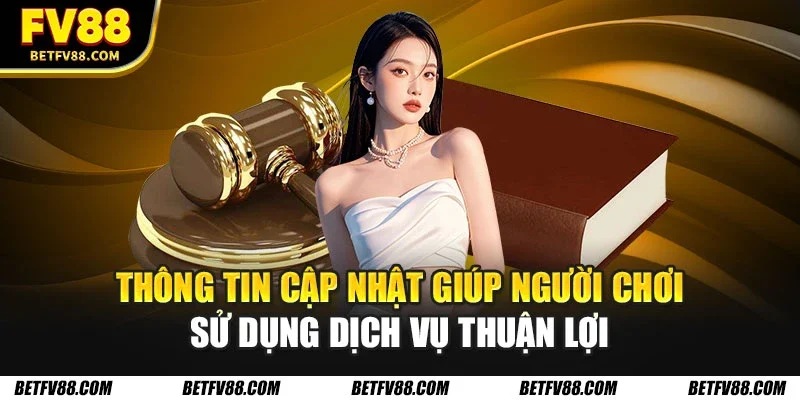 Thông tin cập nhật giúp người chơi sử dụng dịch vụ thuận lợi