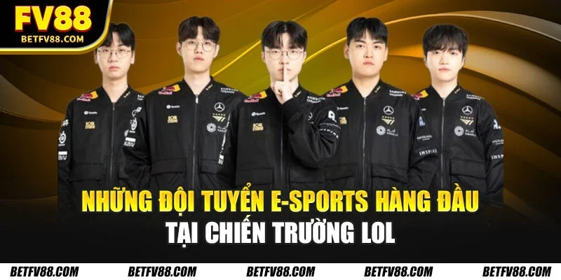 Các đội tuyển E-Sports Hàng Đầu Và Thành Tích Ấn Tượng 2026 2 Những đội tuyển e-sports hàng đầu tại chiến trường LOL