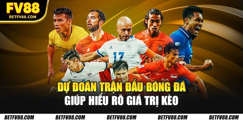 Phân Tích Dự Đoán Trận Đấu Bóng Đá Đỉnh Cao Tuần Này 1 Dự đoán trận đấu bóng đá giúp hiểu rõ giá trị kèo