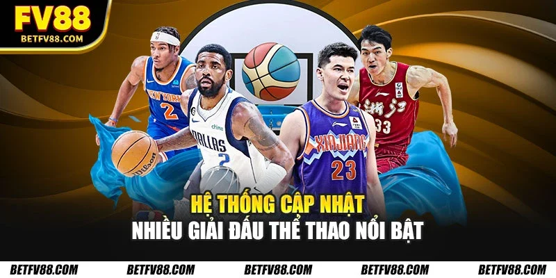 Giới Thiệu FV88 Và Những Điểm Hấp Dẫn Nổi Bật Nhất 2026 2 Hệ thống cập nhật nhiều giải đấu thể thao nổi bật