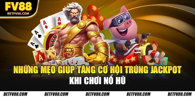 Mẹo chơi nổ hũ