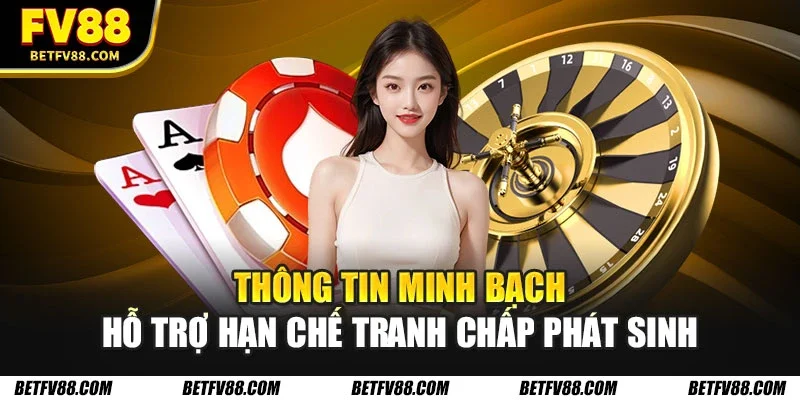Miễn Trừ Trách Nhiệm FV88 Và Những Nội Dung Quan Trọng 2 Thông tin minh bạch hỗ trợ hạn chế tranh chấp phát sinh