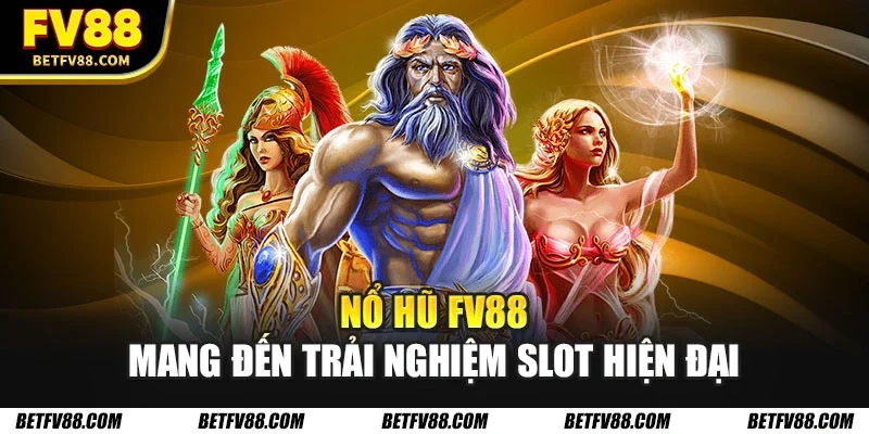 Nổ hũ FV88 mang đến trải nghiệm slot hiện đại
