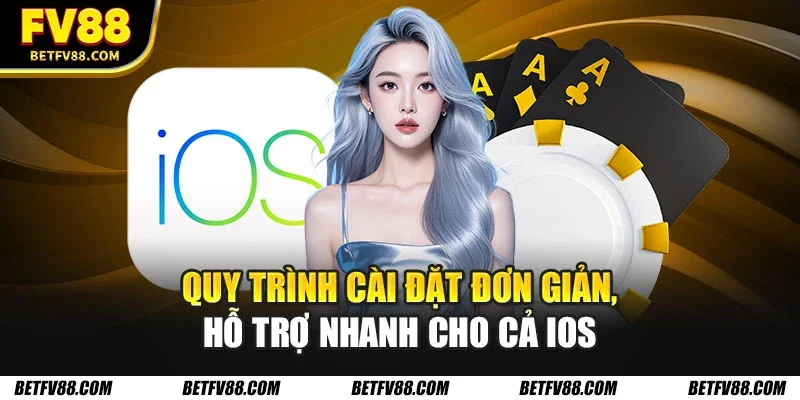 Tải App FV88 Nhanh Chóng – Hướng Dẫn Cho Mọi Thiết Bị 2 Quy trình cài đặt đơn giản, hỗ trợ nhanh cho cả iOS